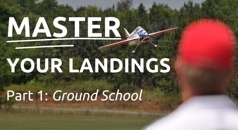 Master Your Landings, Part 1: Ground School